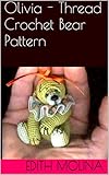 Olivia Thread Crochet Bear Pattern English Edition