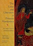 The Lives And Liberation Of Princess Mandarava The Indian Consort Of Padmasambhava English Edition