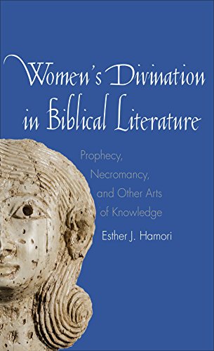 Women's Divination in Biblical Literature: Prophecy, Necromancy, and Other Arts of Knowledge book cover