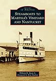 Steamboats To Marthas Vineyard And Nantucket Images Of America