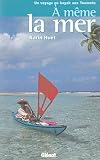  Mme La Mer Un Voyage En Kayak Aux Tuamotu Hommes Et Ocans