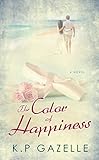 The Color Of Happiness A Novel English Edition