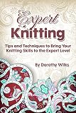 Expert Knitting Tips And Techniques To Bring Your Knitting Skills To The Expert Level English Edition
