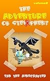 Minecraft Novel The Adventure Of Stevephen A Rather Weird Adventure Of Stephen Unofficial Volume 2 The Adventure Of Stevephen A Rather Weird Adventure Of Stephen English Edition