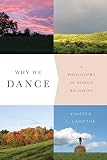 Why We Dance A Philosophy Of Bodily Becoming English Edition