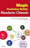 Magic Vocabulary Builder For Mandarin Chinese Learn The Secrets Of Chinese Lexicology With Diagramsincrease Your Vocabulary With Geometric Progressioncover Magic Mandarin Book 1 English Edition