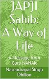 Japji Sahib A Way Of Life A Message From Guru Nanak Daily Sikh Prayers Book 1 English Edition