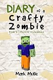 Diary Of A Crafty Zombie Book 3 Terror Unleashed An Unofficial Minecraft Book For Kids Age 912