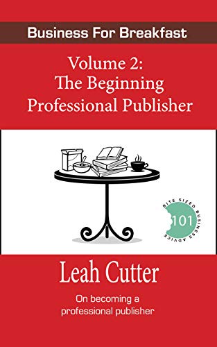 The Beginning Professional Publisher (By: Leah Cutter) cover