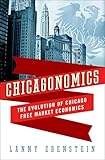 Chicagonomics The Evolution Of Chicago Free Market Economics English Edition