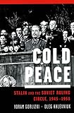 Cold Peace Stalin And The Soviet Ruling Circle 19451953 English Edition