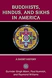 Buddhists Hindus And Sikhs In America A Short History Religion In American Life