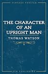 The Character Of An Upright Man (Vintage Puritan)