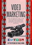 Video Marketing How To Produce Viral Films And Leverage Facebook Youtube Instagram And Twitter To Build A Massive Audience Content Strategy Video Marketing Viral Marketing English Edition