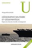 Gographie Militaire Et Gostratgie 2e Dition Enjeux Et Crises Du Monde Contemporain