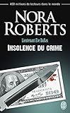 Lieutenant Eve Dallas (tome 37)   Insolence Du Crime
