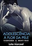 Segredos E Mentiras Adolescncia Flor Da Pele Livro 1 Portuguese Edition
