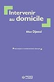 Intervenir Au Domicile 3e Dition Politiques Et Interventions Sociales