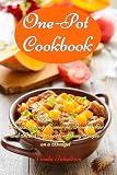 Onepot Cookbook Familyfriendly Everyday Soup Casserole Slow Cooker And Skillet Recipes For Busy People On A Budget Dump Dinners And Onepot Meals Healthy Cooking And Cookbooks Book 1