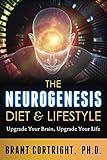 The Neurogenesis Diet And Lifestyle Upgrade Your Brain Upgrade Your Life English Edition