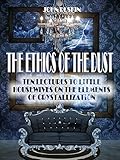 The Ethics Of The Dust Ten Lectures To Little Housewives On The Elements Of Crystallization Illustrated English Edition