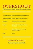 Overshoot The Ecological Basis Of Revolutionary Change English Edition