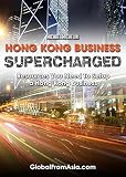 Hong Kong Business Supercharged Resources You Need To Setup A Hong Kong Company English Edition