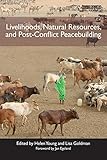 Livelihoods Natural Resources And Postconflict Peacebuilding Postconflict Peacebuilding And Natural Resource Management English Edition