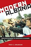 Modern Albania From Dictatorship To Democracy In Europe English Edition