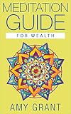 Meditation: Meditation Guide for Wealth: Guided Meditation to Increase the Wealth in your Life (Meditation) (Wealth)