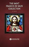 The Saint Francis De Sales Collection 15 Books English Edition