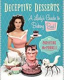 Deceptive Desserts A Ladys Guide To Baking Bad