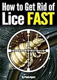 How To Get Rid Of Lice Fast An Essential Guide To Getting Rid Of Head Lice For Good