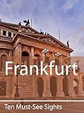 Ten Mustsee Sights Frankfurt English Edition
