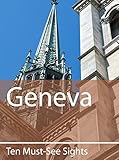 Ten Mustsee Sights Geneva English Edition