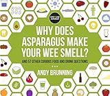 Why Does Asparagus Make Your Wee Smell And 57 Other Curious Food And Drink Questions English Edition