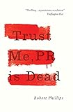 Trust Me Pr Is Dead English Edition