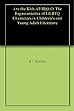 Are The Kids All Right The Representation Of Lgbtq Characters In Childrens And Young Adult Literature English Edition