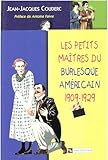 Les Petits Ma%C3%AEtres Du Burlesque Am%C3%A9ricain, 1902 1929 (cin%C3%A9ma Et Audiovisuel)