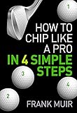 How To Chip Like A Pro In 4 Simple Steps Play Better Golf Book 2 English Edition