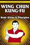 Wing Chun Kungfu Volume 1 Basic Forms Principles Chinese Martial Arts Library English Edition