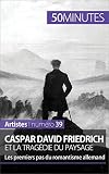 Caspar David Friedrich Et La Tragdie Du Paysage Les Premiers Pas Du Romantisme Allemand Artistes T 39