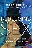 Redeeming Sex Naked Conversations About Sexuality And Spirituality Forge Partnership Books English Edition