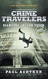 Diamonds Are For Never Crime Travelers Spy School Mystery International Adventure Series Book 2