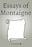 Essays Of Montaigne Xist Classics