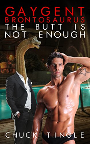 Gaygent Brontosaurus: The Butt Is Not Enough book cover