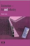 Animation Art And Industry English Edition