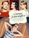Vintage Hairstyles Simple Steps For Retro Hair With A Modern Twist English Edition