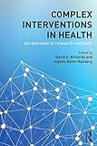 Complex Interventions In Health An Overview Of Research Methods English Edition