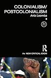 Colonialismpostcolonialism The New Critical Idiom English Edition
